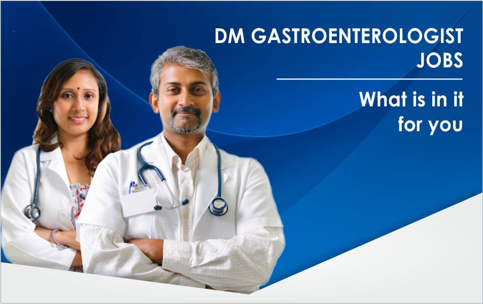 DM Gastroenterology Jobs
